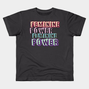 FEMININE POWER! Kids T-Shirt